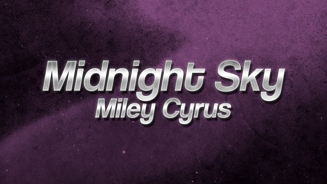 Miley Cyrus - Midnight Sky ✨ (Lyrics)
