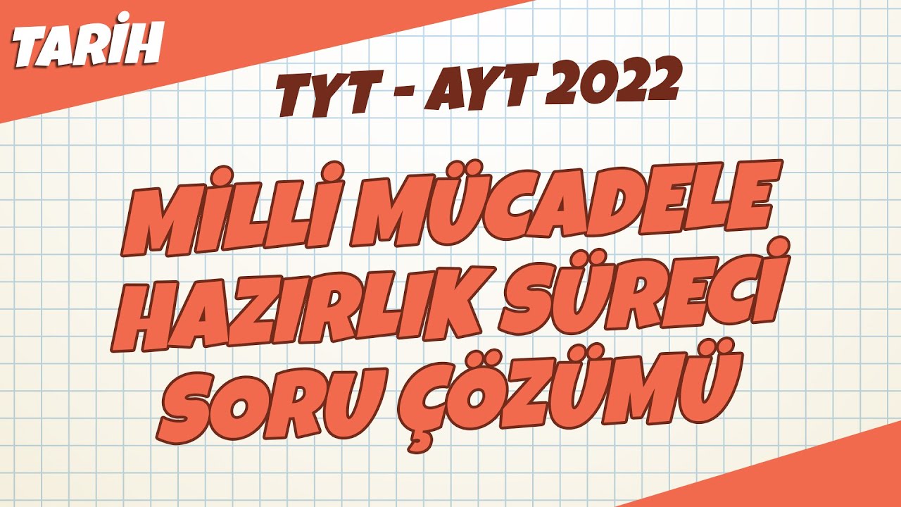 TYT - AYT Tarih - Milli Mücadele Hazırlık Süreci Soru Çözümü | TYT - AYT Tarih 2022 #hedefekoş