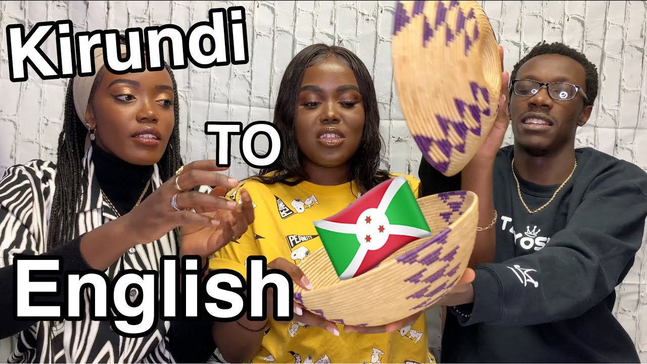 TRANSLATE TO ENGLISH | KIRUNDI 101 🇧🇮 | FINEDIVINEB