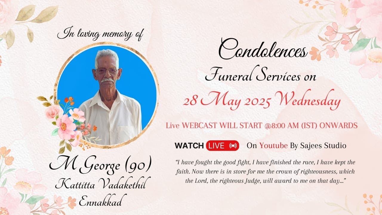 Funeral Of M George(90) Kattitta Vadakkethil, Ennakkad P.O, Chengannur