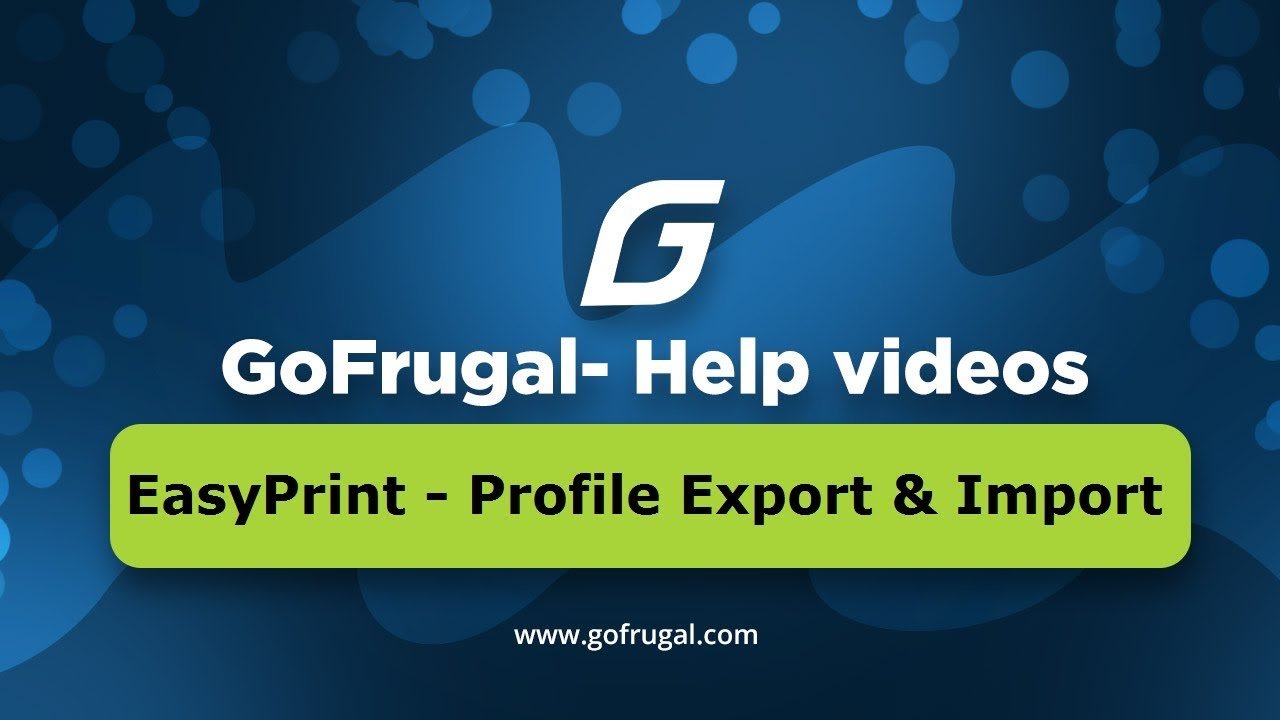 GoFrugal EasyPrint - Export and Import Print Profile Designs