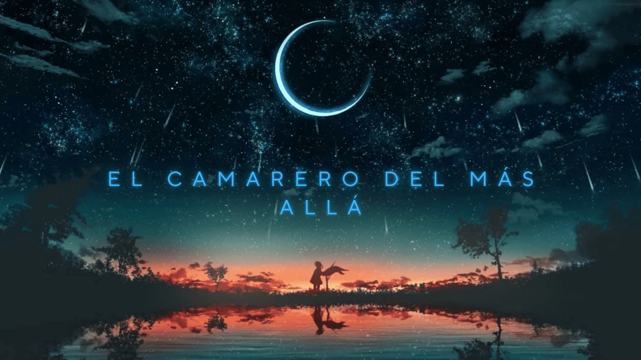 EL CAMARERO DEL MÁS ALLÁ ✍️📜