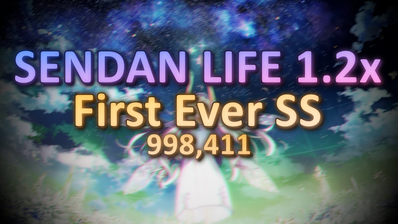 osu!mania - Sendan Life 1.2X First Ever SS 998,411