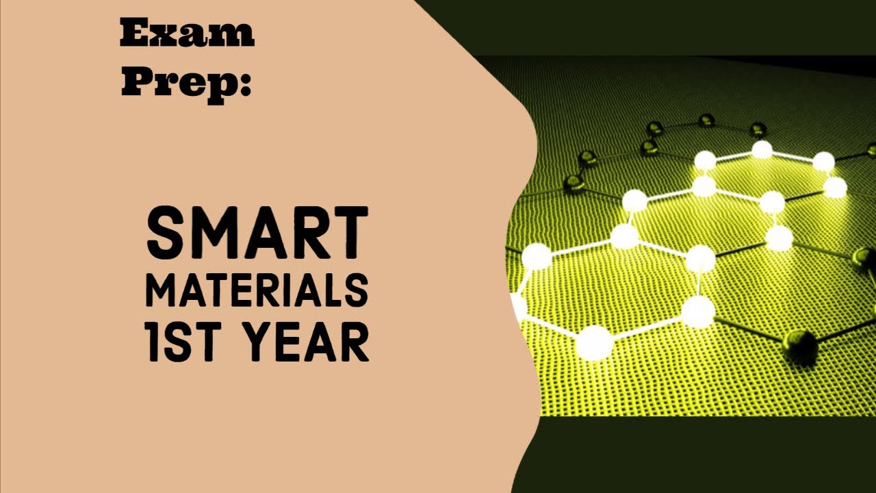 Exam Prep: Smart materials 1st Year (updated)