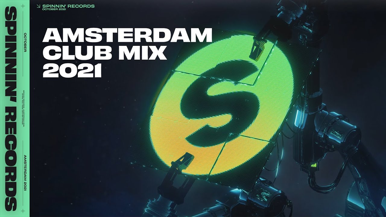 Spinnin' Records Amsterdam Club Mix 2021