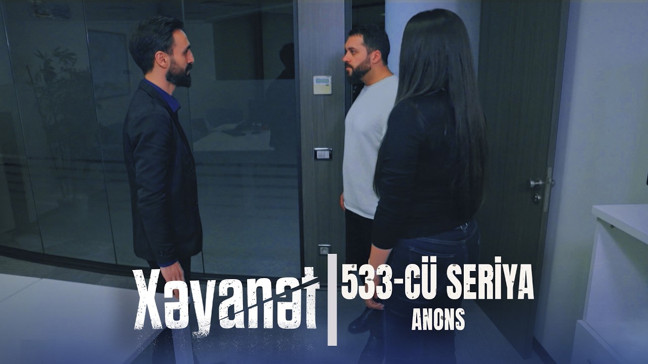 Xəyanət (3-c&uuml; m&ouml;vs&uuml;m 533-c&uuml; Seriya)  ANONS