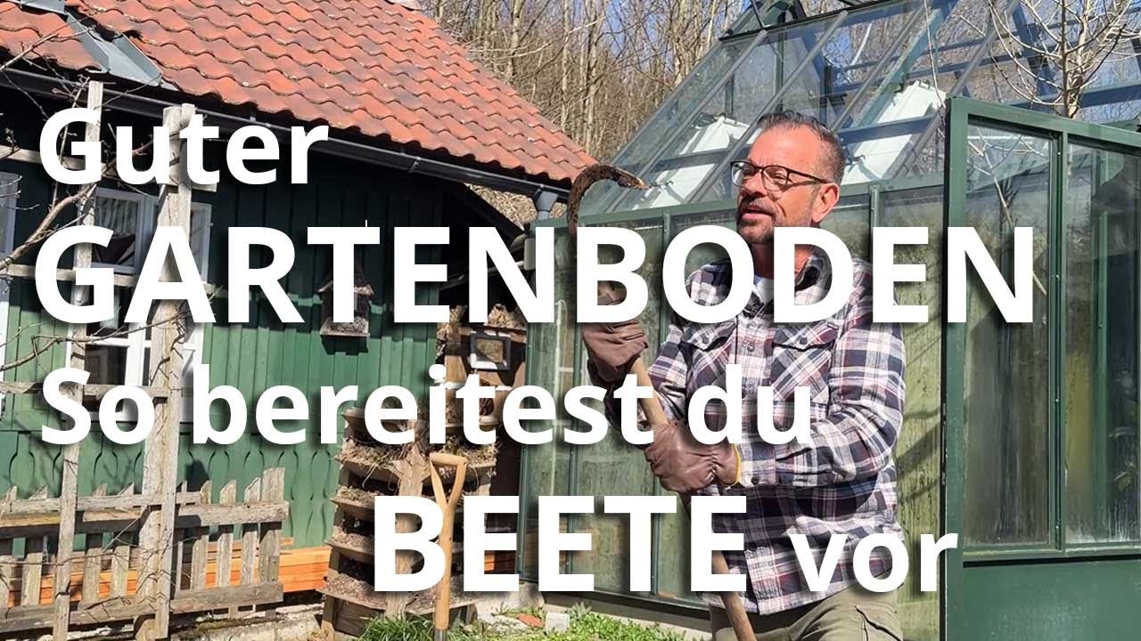 Guter GARTENBODEN! - So bereitest du die BEETE perfekt vor!
