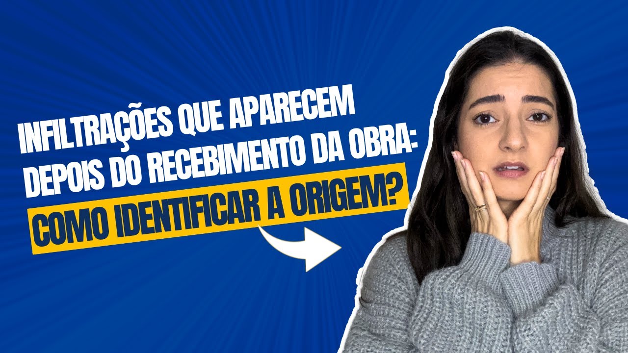 Infiltrações que aparecem depois do recebimento de obra.  Como identificar a origem?