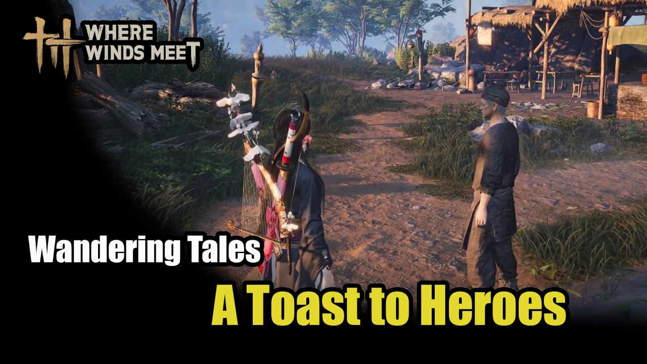 A Toast To Heroes. Where Winds Meet Quests.
