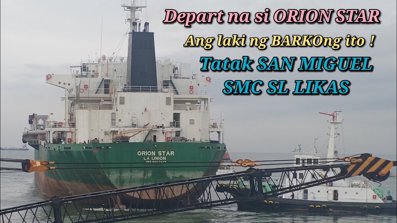 MV ORION STAR, isa sa pinakamalaking barko ng SMC SL depart na balik operation