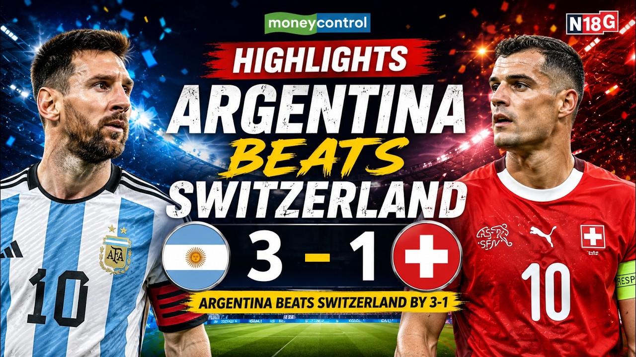 FIFA WC 2026: Argentina VS Switzerland Highlights: Argentina Beats Switzerland By 3-1