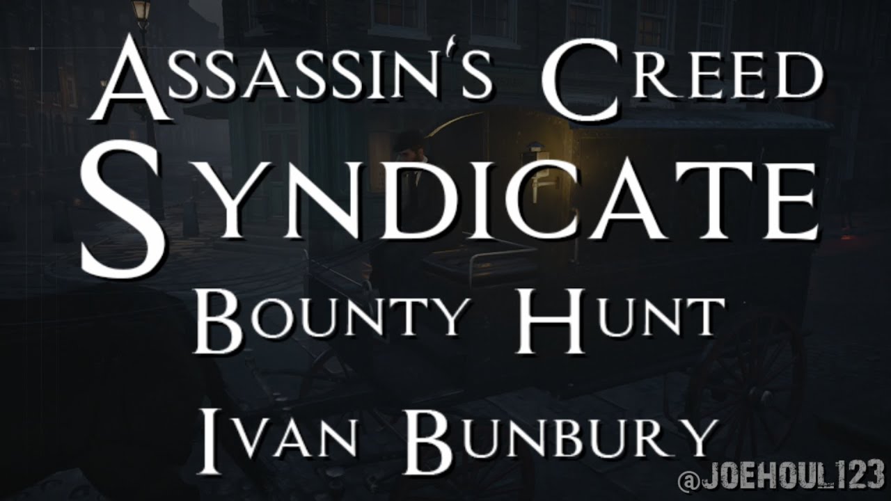 Assassin's Creed: Syndicate - Bounty Hunt - Ivan Bunbury - All Challenges