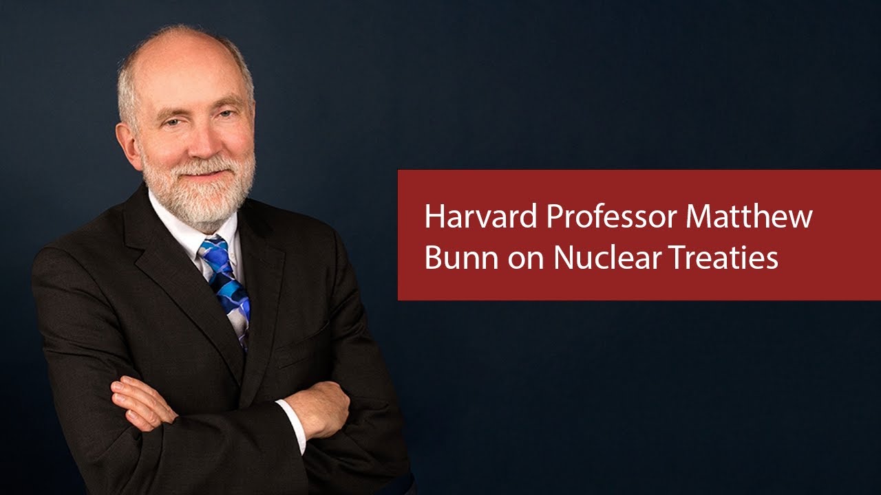 Harvard Professor Matthew Bunn on Nuclear Treaties