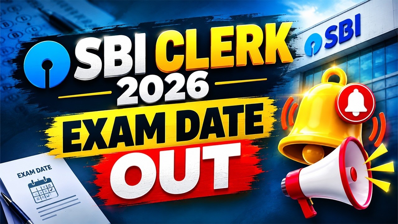 SBI Clerk Exam Date 2026 Out | Complete Details & What To Do Now