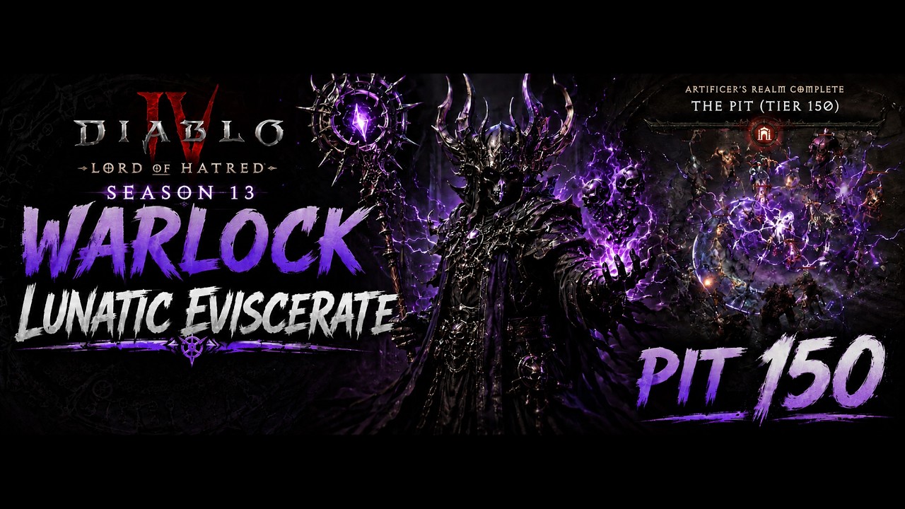 Diablo IV Lord of Hatred Season 13 Lunatic Warlock Eviscerate Pit 150