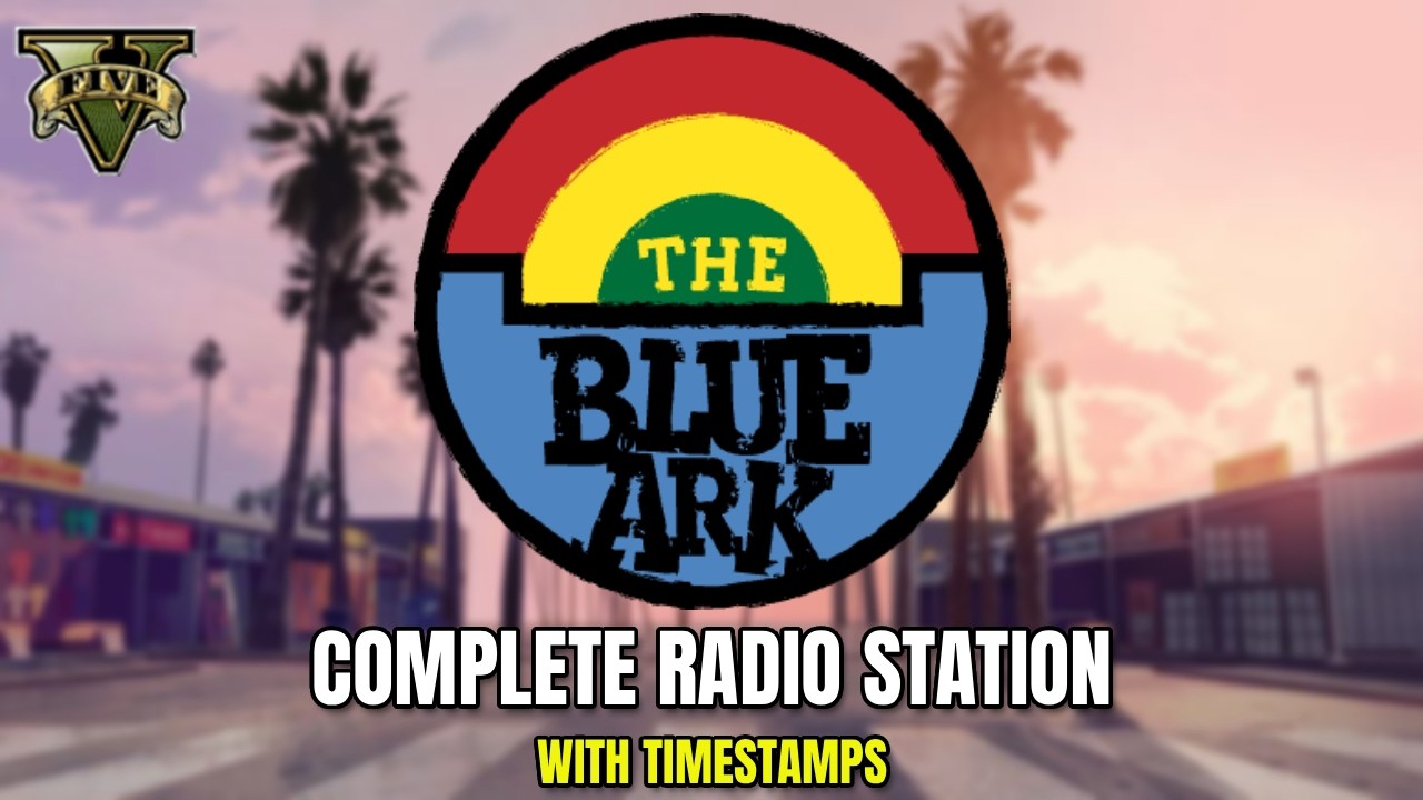 The Blue Ark (GTA V Full Radio Station)