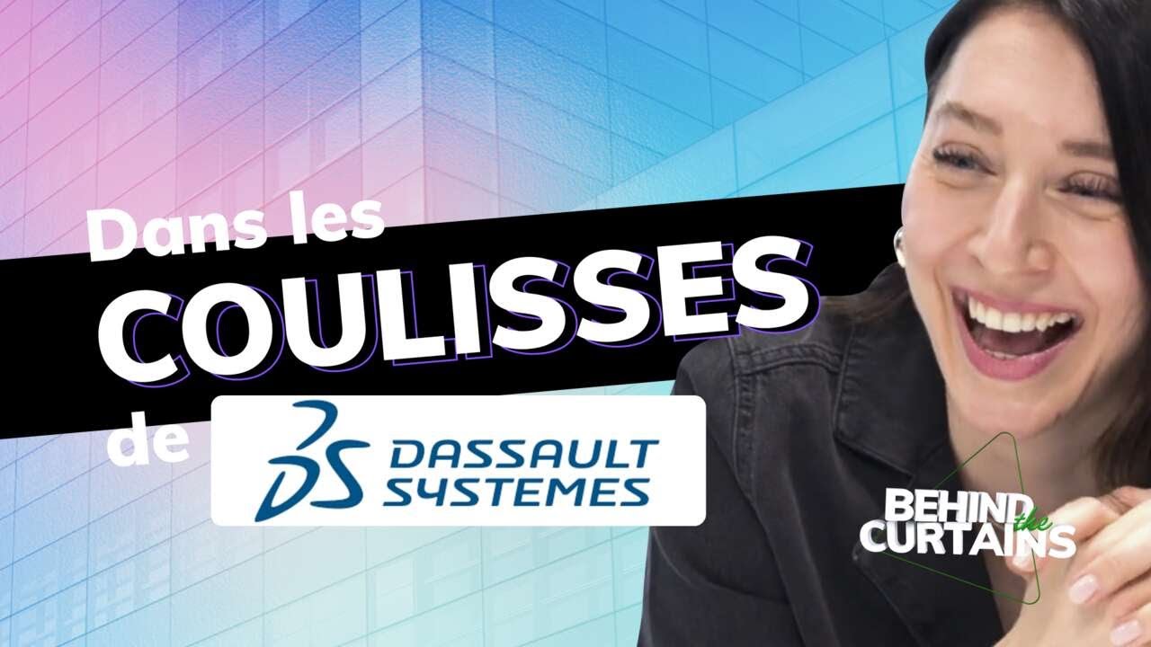 Découvrez les coulisses de Dassault Systèmes - BEHIND THE CURTAINS