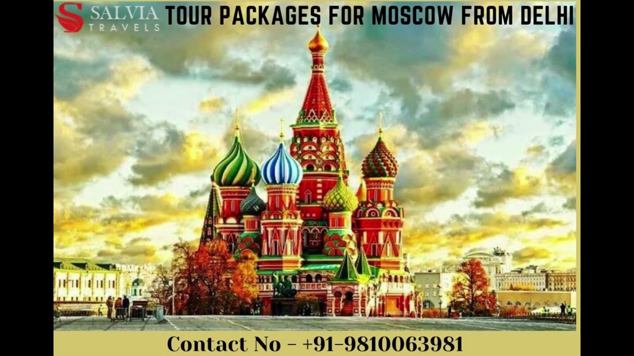 Tour packages for Moscow from Delhi