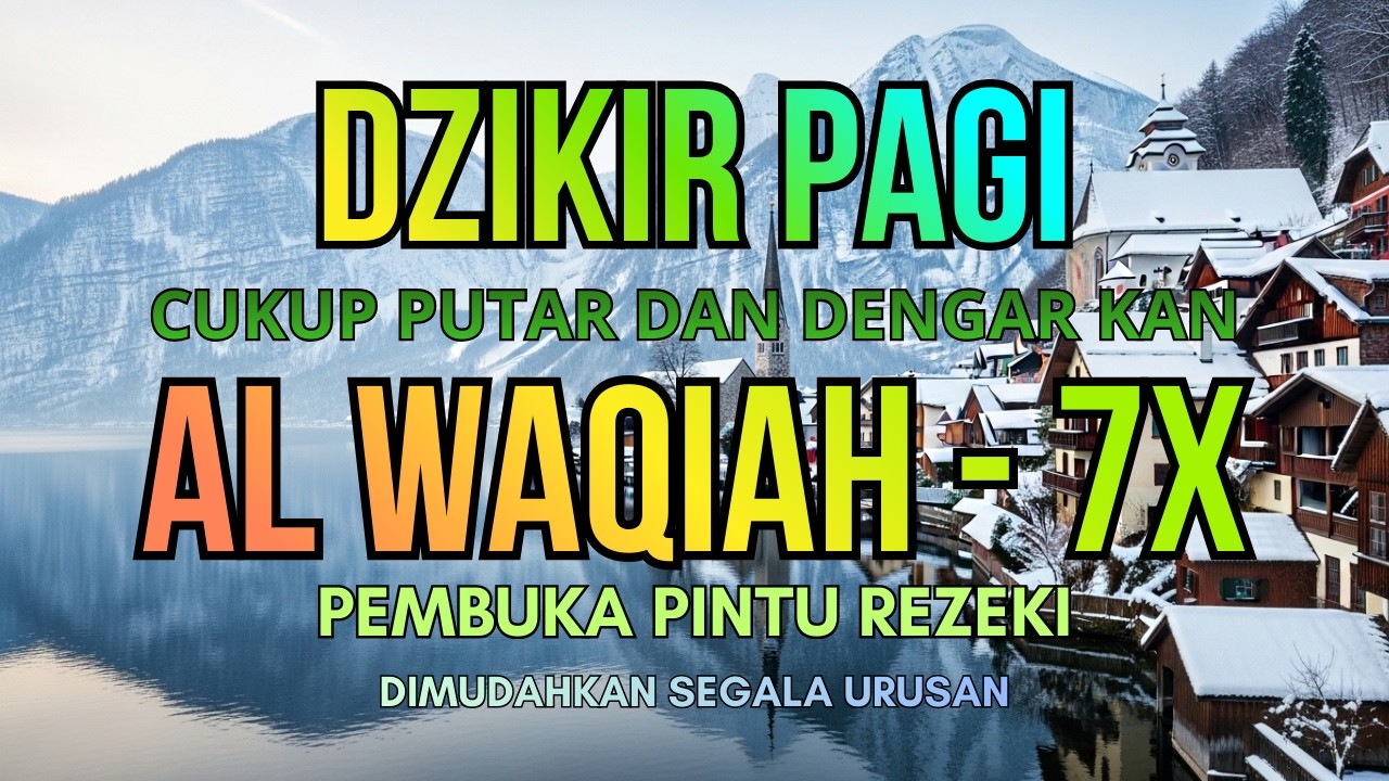 Menentramkan Jiwa! Al-Waqiah 7x | Murotal Al-Qur’an untuk Rezeki & Ketenangan