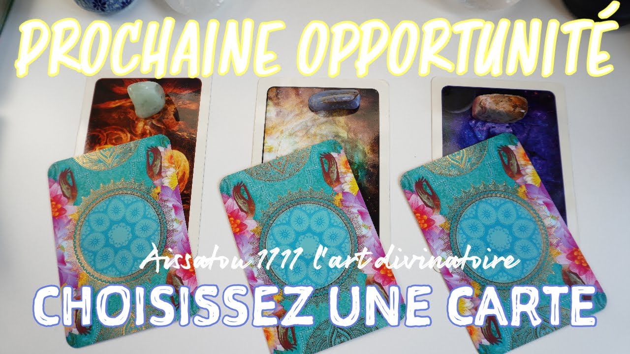 🔮LES PROCHAINES OPPORTUNITÉS A VENIR🌟CHOISIS UNE CARTE