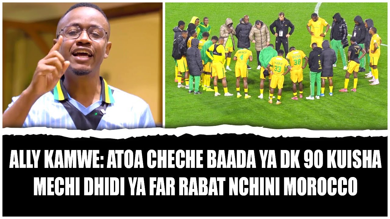 ALLY KAMWE: ATOA CHECHE BAADA YA DK 90 KUISHA MECHI DHIDI YA FAR RABAT NCHINI MOROCCO