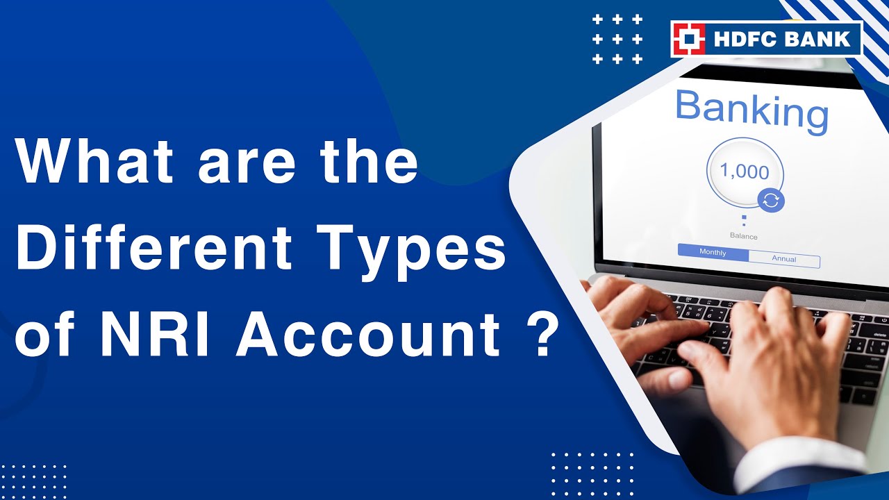 Types of NRI Bank Accounts - What are the Different Types of NRI Account? | HDFC Bank