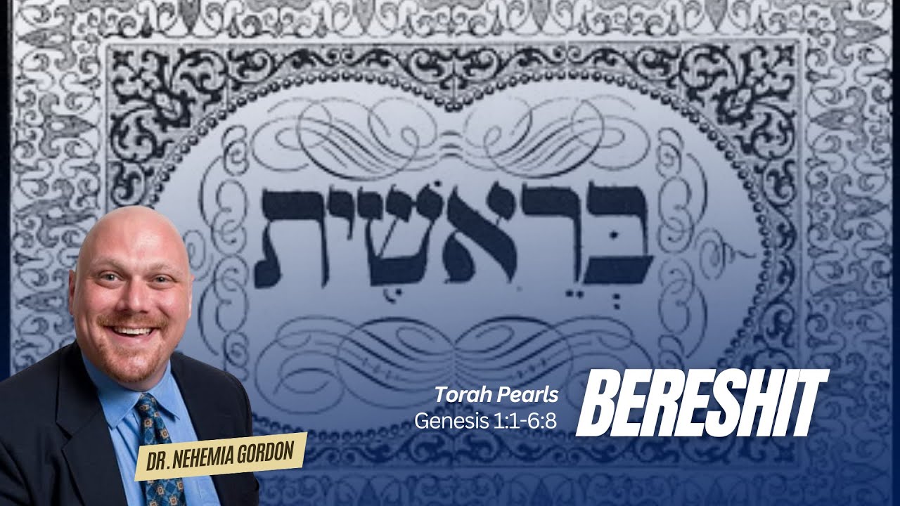 Torah Pearls #1 – Bereshit (Genesis 1:1-6:8) - NehemiasWall.com