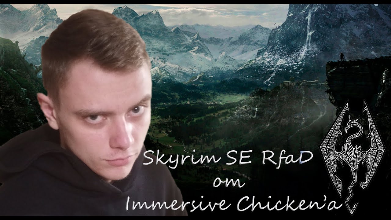 Некий обзор на RfaD от Immersive Chicken'a | TES Skyrim SE