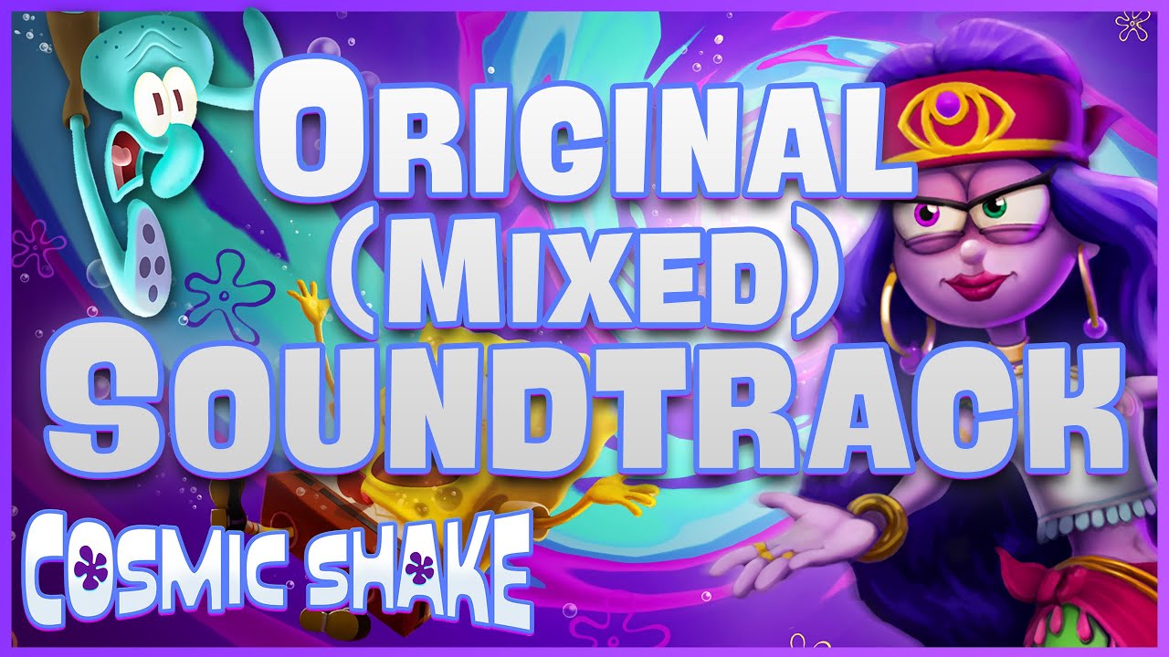 SpongeBob SquarePants: The Cosmic Shake (MIXED Original Soundtrack)