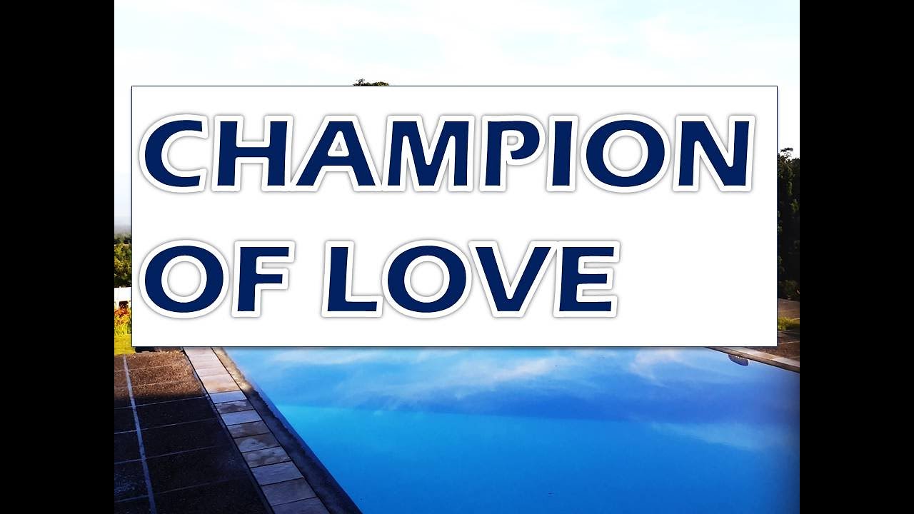 Champion of Love Song Lyrics