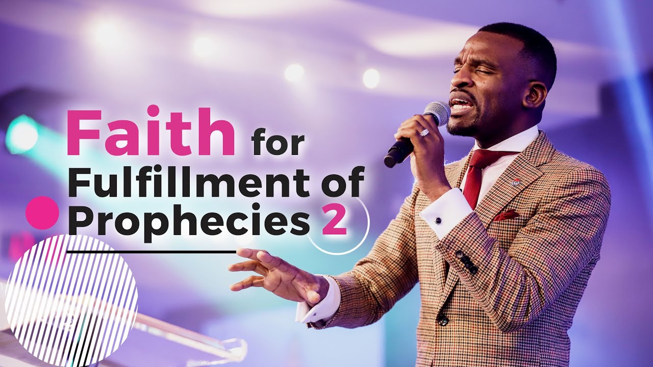 ENGAGING THE POWER OF FAITH FOR FULFILMENT OF PROPHECY - 2 | ISAAC OYEDEPO