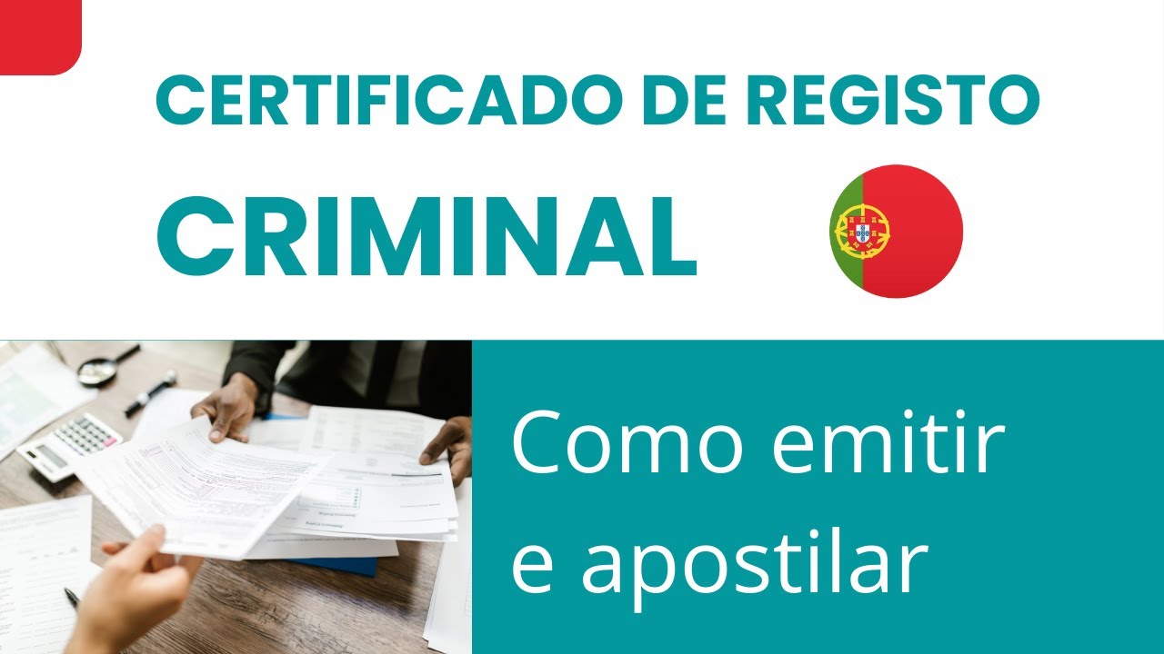 CERTIFICADO DO REGISTO CRIMINAL EM PORTUGAL | COMO EMITIR E APOSTILAR