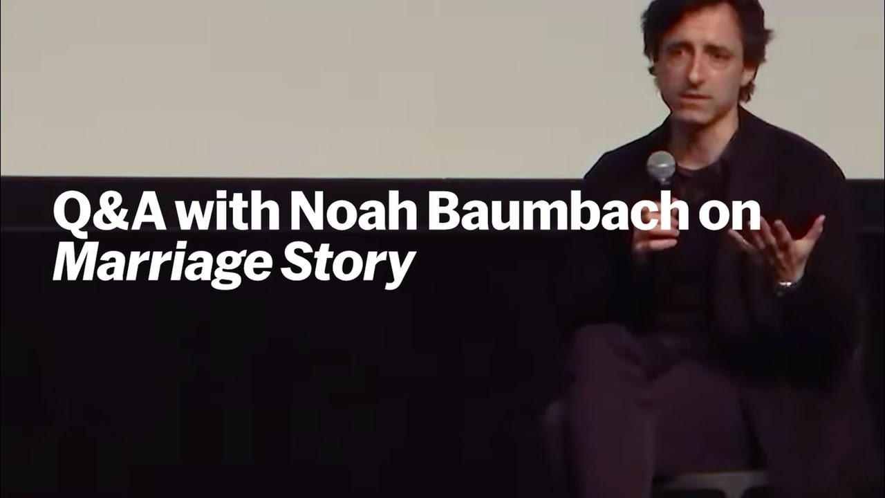 "Marriage Story" | Q&A with Director Noah Baumbach | MoMA FILM