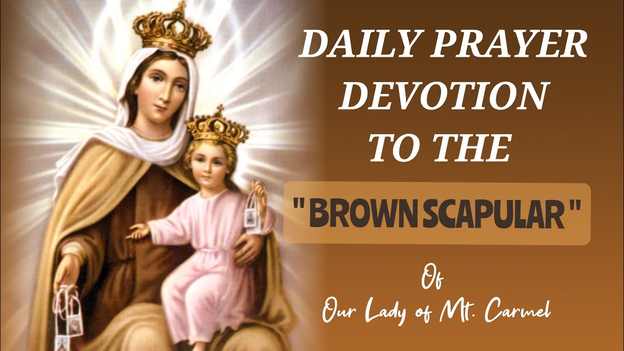 DAILY PRAYER DEVOTION TO THE BROWN SCAPULAR OF OUR LADY OF MT. CARMEL
