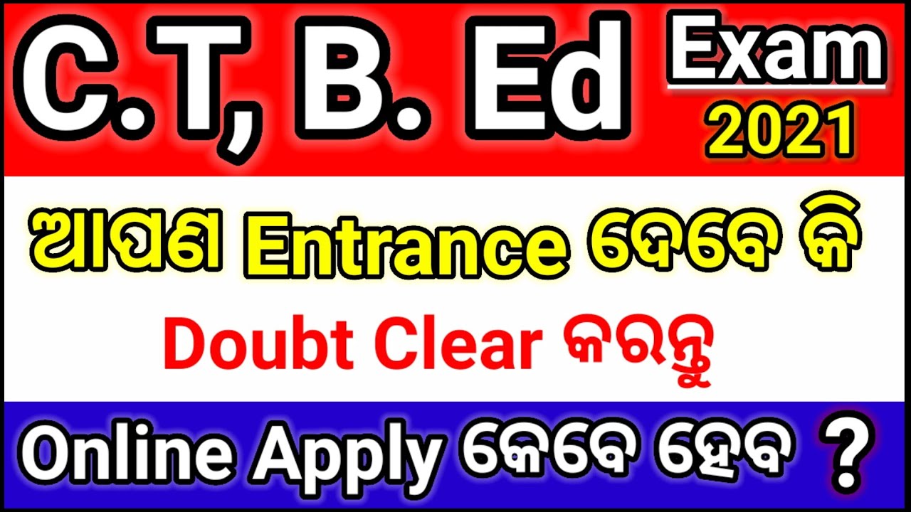 Odisha C.T, B. Ed Entrance 2021,ct  entrance online apply date 2021,odisha ct bed 2021