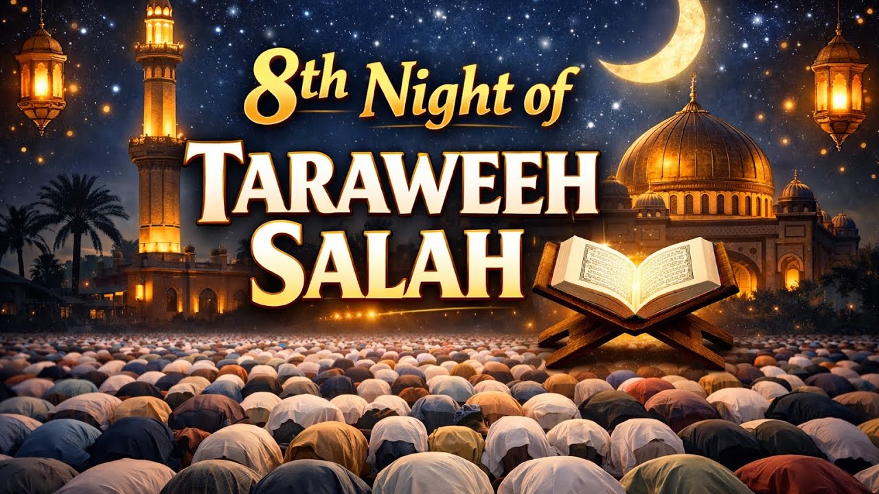 8th Night of Taraweeh Salah