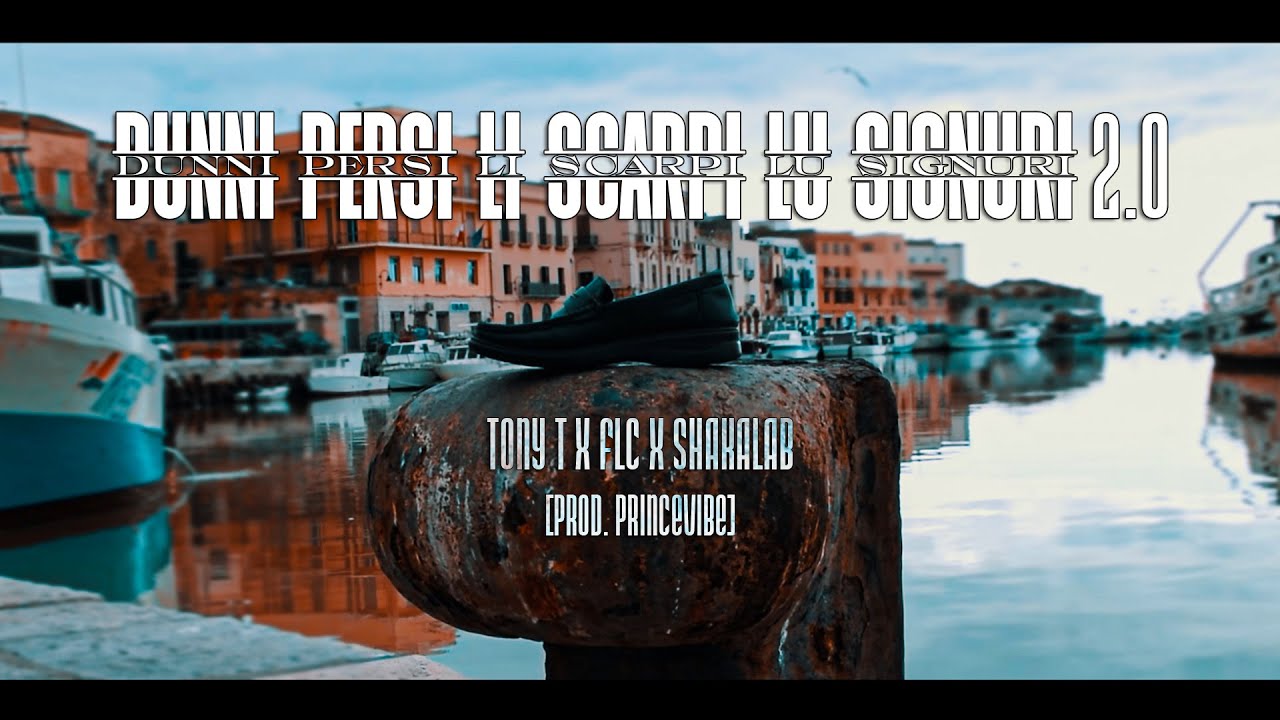 Tony T - Dunni Persi Li Scarpi Lu Signuri 2.0 (Feat. Flc & Shakalab) [Prod. Princevibe]