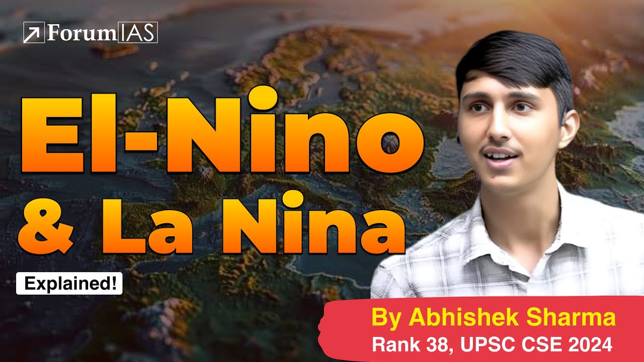 Lecture 63= El-Nino and La Nina | Abhishek Sharma (IAS Rank 38) | ForumIAS