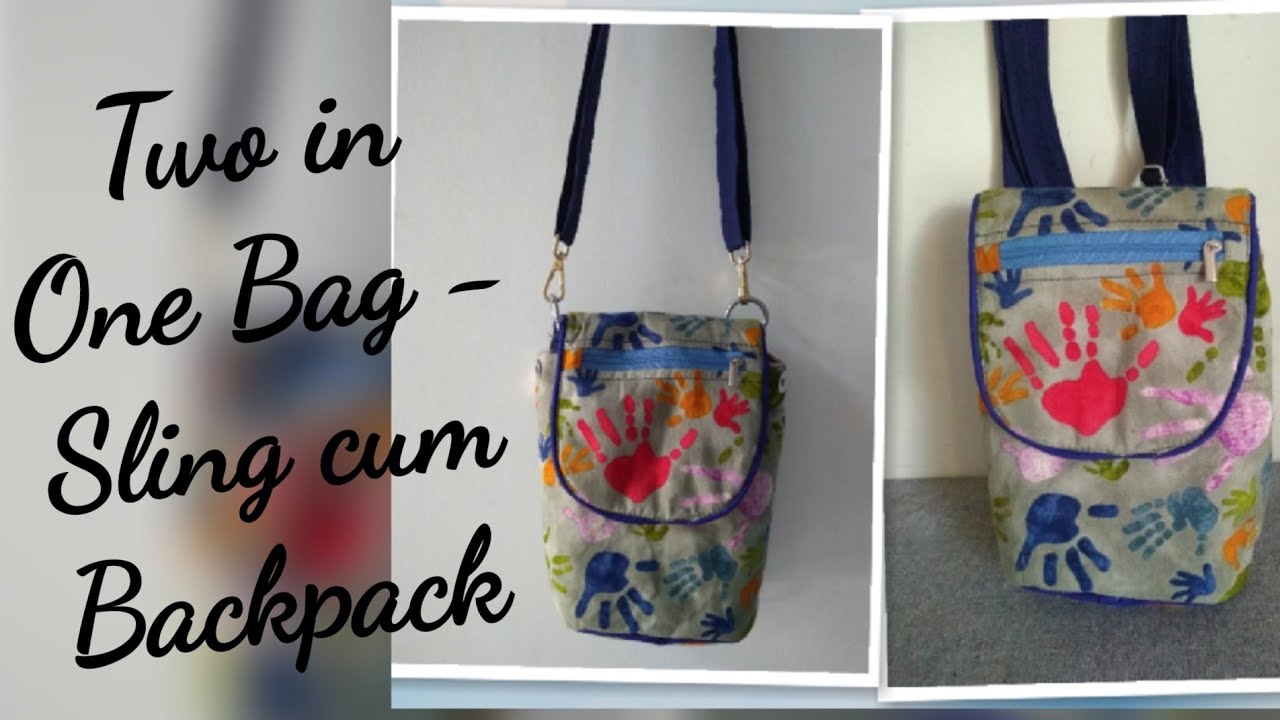 DIY Two In One Bag, Small Backpack, Sling Bag cum Backpack