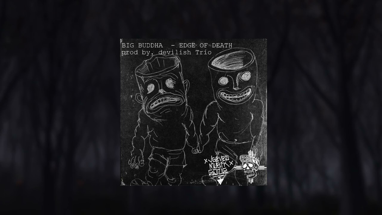 BIG BUDDHA - EDGE OF DEATH (prod. Devilish Trio)