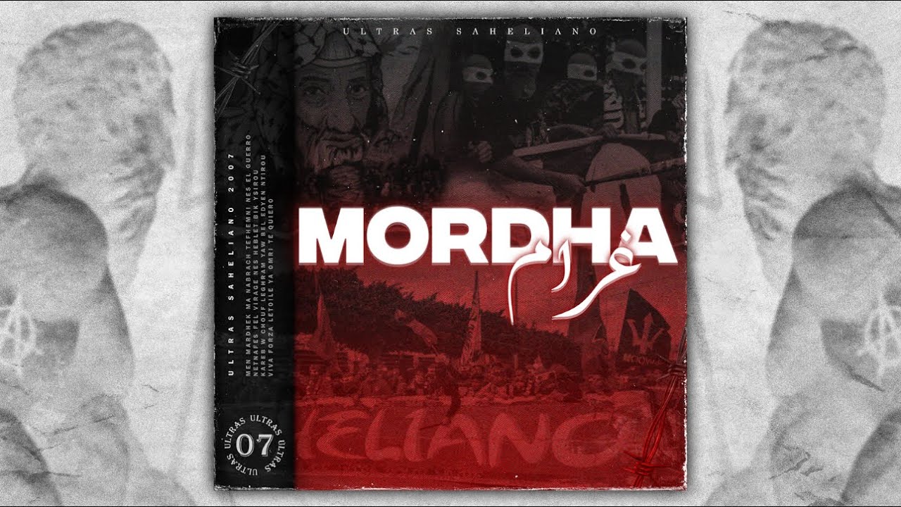 Ultras Saheliano -  Mordha Ghram | مرضى غرام [Outro - Amour et engagement]