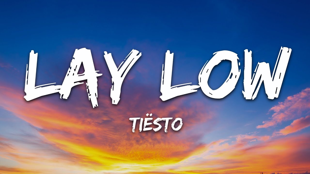 Ti&euml;sto - Lay Low (Lyrics)