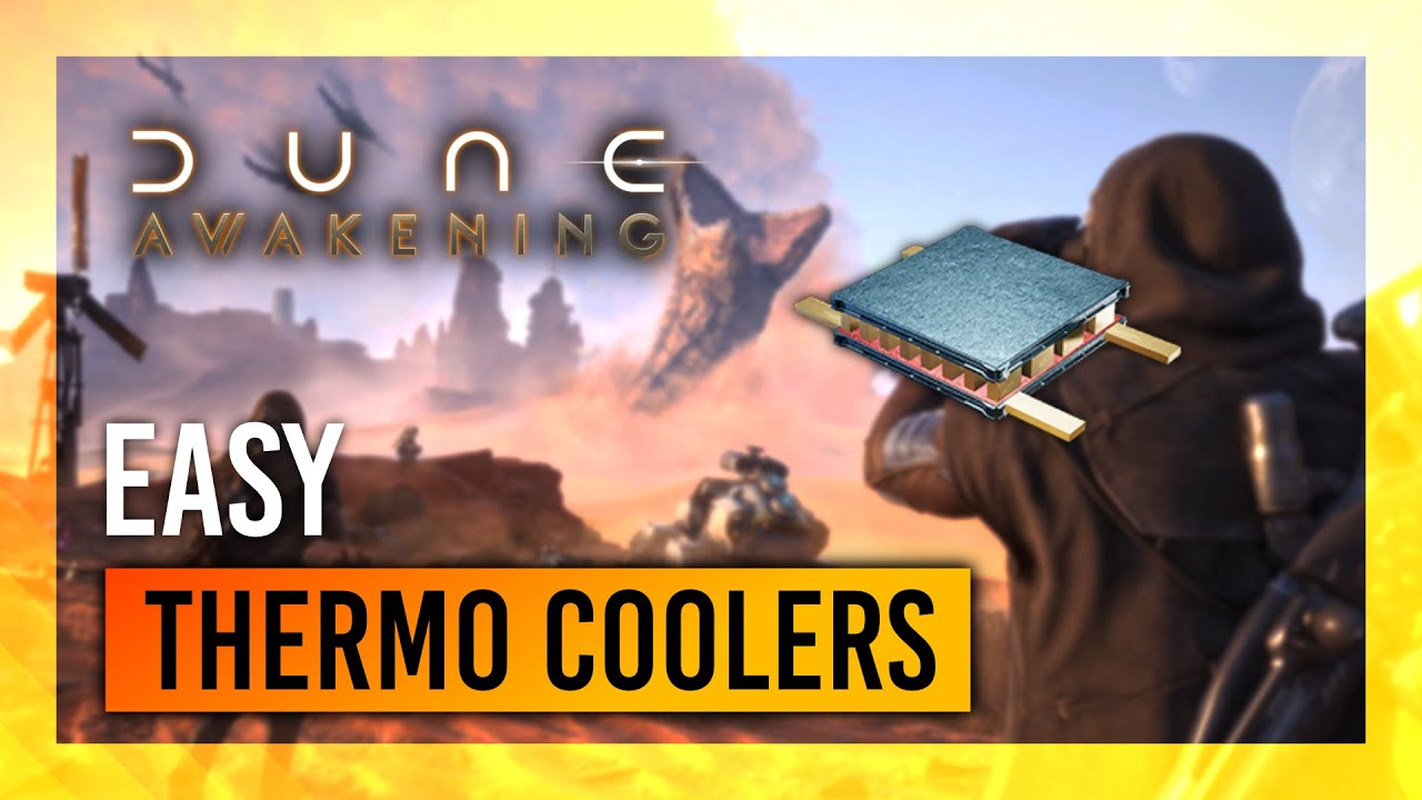 EASY Thermoelectric Coolers | Guide | Dune: Awakening