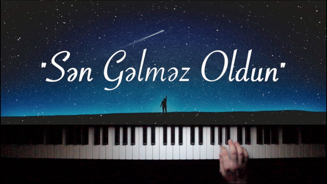 “ Sən Gəlməz Oldun “ (Vüsal Süleymanov)