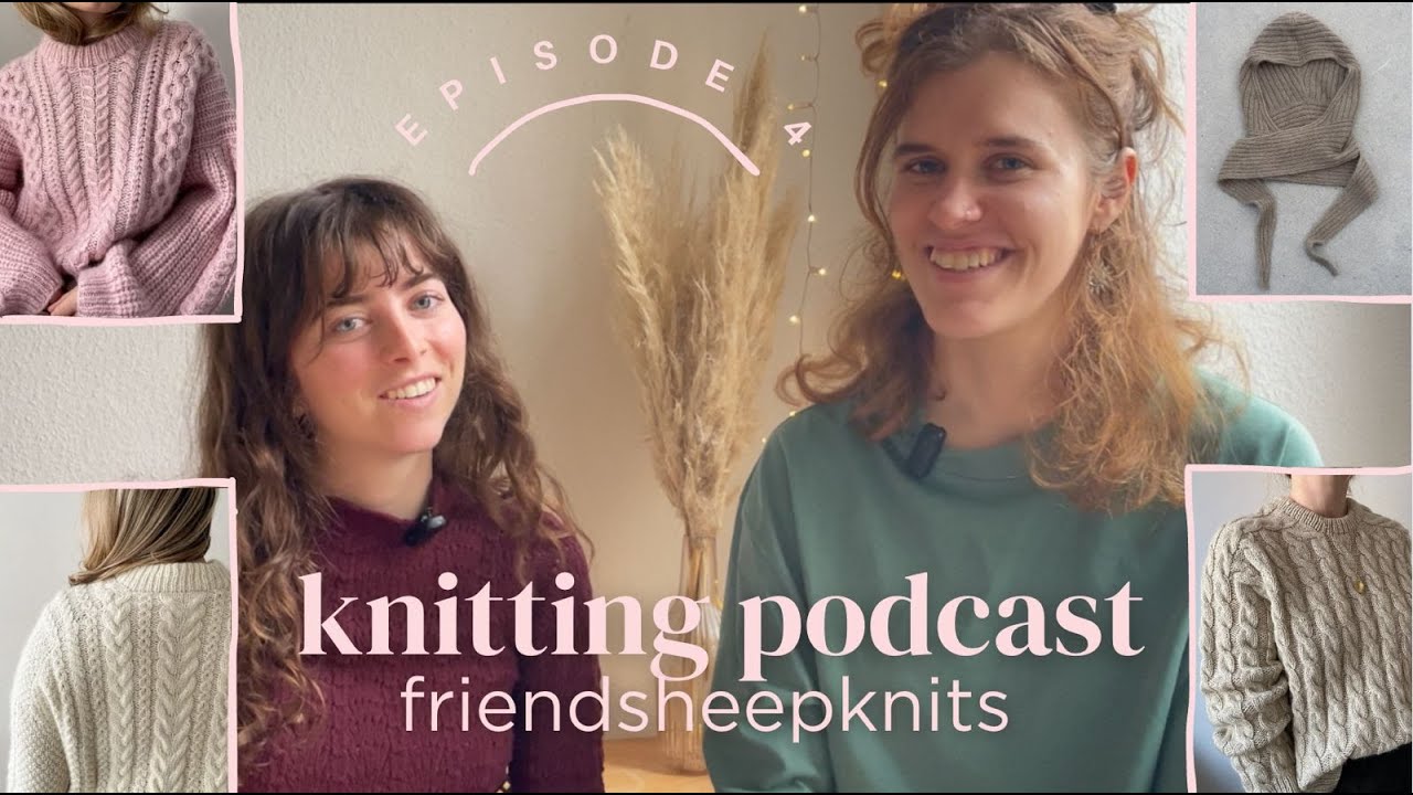 podcast ep. 4 | aegyo sweater, alex hood, belle & sebastian pullover and more | friendsheepknits