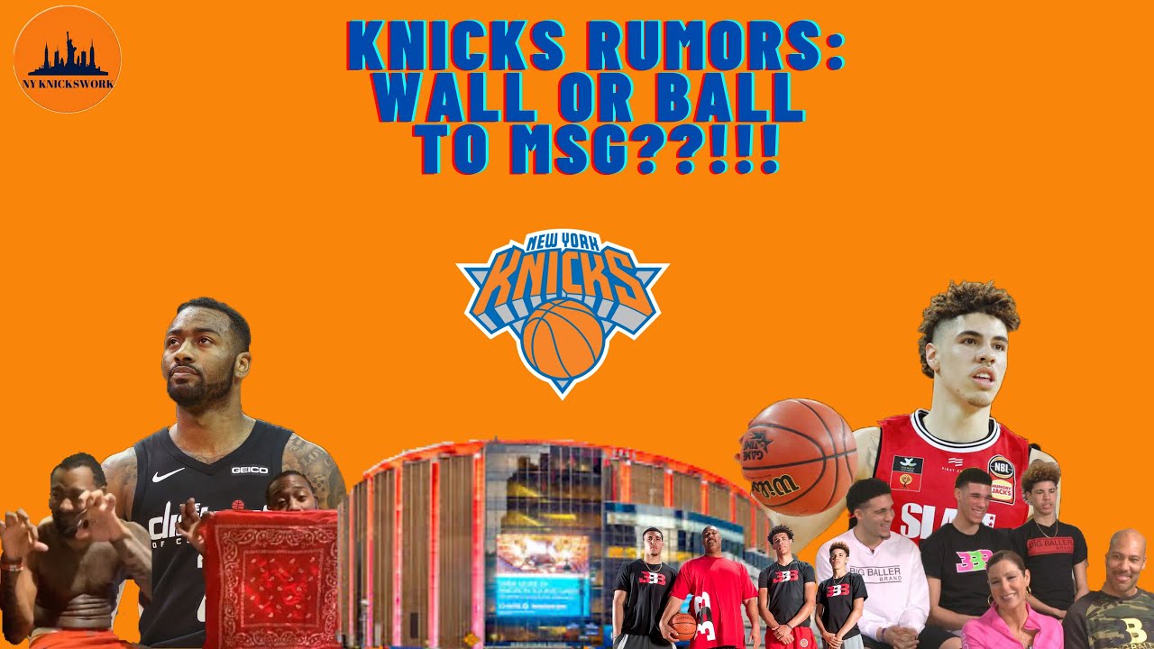 KNICKS RUMORS: Wall or Ball to MSG??!!!