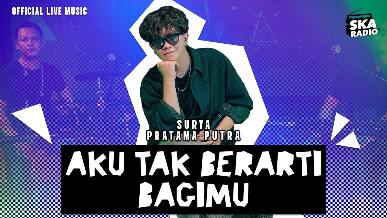 Surya - Aku Tak Berarti Bagimu (Live Ska Reggae)