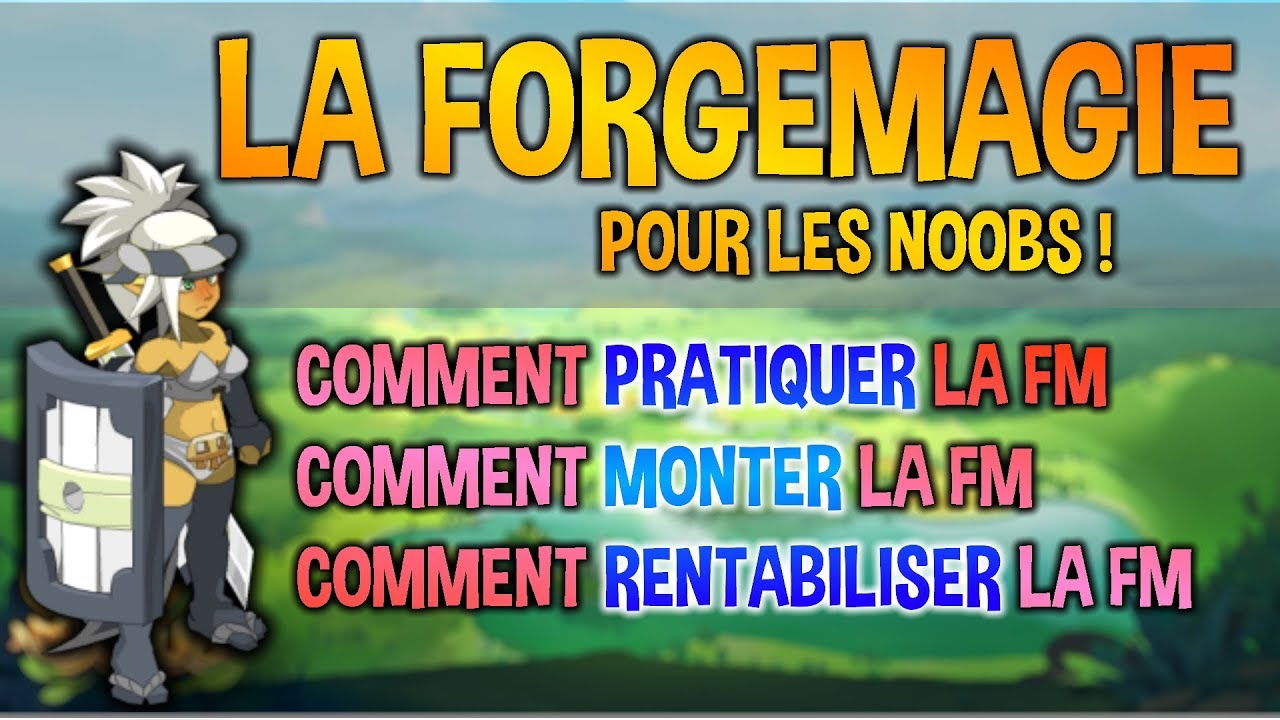 LA FORGEMAGIE - Pour les noobs : Comment faire des MILLIONS de kamas| Dofus