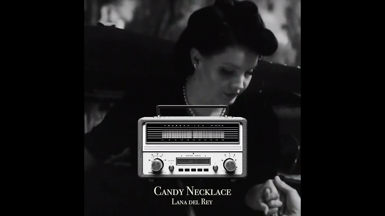 Candy Necklace - Lana Del Rey  [ Old radio Style ]
