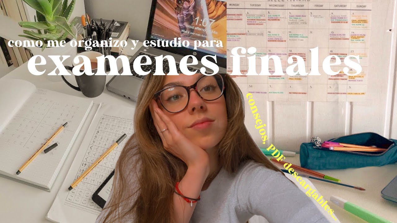 cómo organizarse y estudiar para exámenes finales | PDF descargables, consejos...